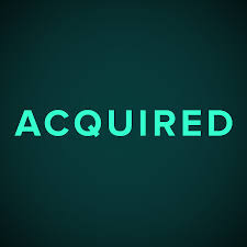 Acquired Podcast